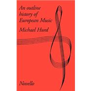An Outline History Of European Music by Michael Hurd, 9780853600763