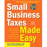 Small Business Taxes Made Easy, Third Edition by Rosenberg, Eva, 9781260010763