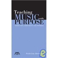 Teaching Music With Purpose by Boonshaft, Peter Loel, 9781574630763