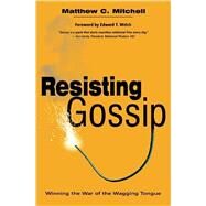 Resisting Gossip by Mitchell, Matthew C, 9781619580763