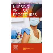 Potter & Perrys Pocket Guide to Nursing Skills & Procedures, 10th Edition by Patricia A. Potter; Anne Griffin Perry, 9780323870764