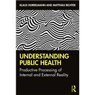 Understanding Public Health by Hurrelmann, Klaus; Richter, Matthias, 9780367360764