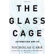 The Glass Cage Automation and...,Carr, Nicholas,9780393240764
