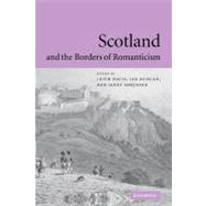 Scotland and the Borders of Romanticism by Edited by Leith Davis , Ian Duncan , Janet Sorensen, 9780521180764