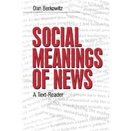 Social Meanings of News : A Text-Reader by Daniel A. Berkowitz, 9780761900764