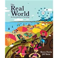 The Real World, An Introduction to Sociology by Ferri, Kerry; Stein,  Jill, 9781324070764