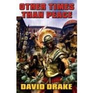 Other Times Than Peace by David Drake, 9781416520764