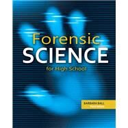 Forensic Science For High School w/ Flourish License by Funkhouser, John; Ball-Deslich, Barbara, 9781465270764