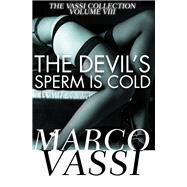 The Devil's Sperm Is Cold by Vassi, Marco, 9781497640764