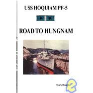U.S.S. Hoquiam Pf-5: Road to Hungnam by Douglas, Mark, 9781553690764