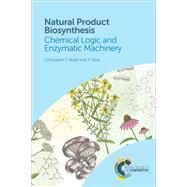 Natural Product Biosynthesis by Walsh, Christopher T.; Tang, Yi, 9781788010764