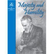 Majesty and Humility The Thought of Rabbi Joseph B. Soloveitchik by Ziegler, Reuven, 9789655240764