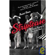 Striptease The Untold History of the Girlie Show by Shteir, Rachel, 9780195300765