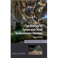 The Biology of Caves and Other Subterranean Habitats by Culver, David C.; Pipan, Tanja, 9780198820765