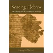Reading Hebrew: The Language and the Psychology of Reading It by Shimron, Joseph, 9780805850765