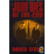 John Dies at the End by Wong, David, 9780978970765