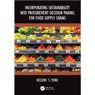 Incorporating Sustainability into Procurement Decision Making for Food Supply Chains by Helene S. York, 9781040520765