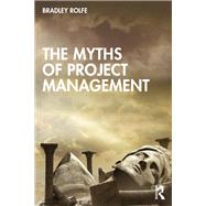 The Myths of Project Management by Bradley Rolfe, 9781040830765