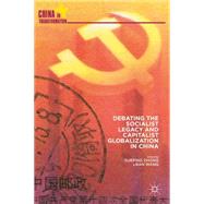 Debating the Socialist Legacy and Capitalist Globalization in China by Zhong, Xueping; Wang, Ban, 9781137020765