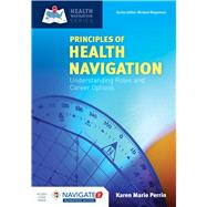 Principles of Health Navigation: Understanding Roles and Career Options by Perrin, Karen (Kay) M., 9781284090765