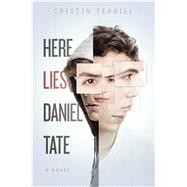Here Lies Daniel Tate by Terrill, Cristin, 9781481480765