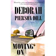 Moving on by Dill, Deborah Pierson, 9781611160765