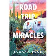 Road Trip to Miracles by Pugh, Sueann, 9798987070765