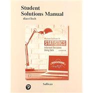 Student Solutions Manual for Statistics Informed Decisions Using Data by Sullivan, Michael, III, 9780135820766