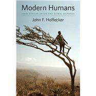 Modern Humans by Hoffecker, John F., 9780231160766