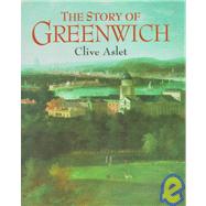 The Story of Greenwich by ASLET CLIVE, 9780674000766