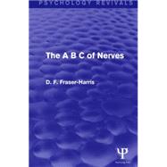 The A B C of Nerves by Fraser-Harris; D.F., 9781138930766