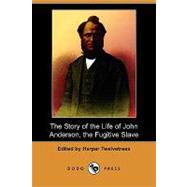 The Story of the Life of John Anderson, the Fugitive Slave by Twelvetrees, Harper, 9781409980766