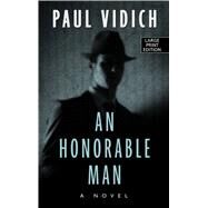 An Honorable Man by Paul Vidich, 9781410490766