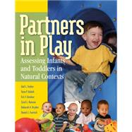 Partners in Play Assessing Infants and Toddlers in Natural Contexts by Ensher, Gail; Bobish, Tasia; Gardner, Eric; Reinson, Carol; Bryden, Deborah, 9781418030766