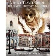 Venice Travel Guide: by Winters, Veronica, 9781463650766