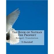 The Book of Nathan the Prophet by Burtzloff, Ti, 9781522980766
