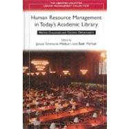 Human Resource Management in Today's Academic Library by Simmons-Welburn, Janice, 9780313320767