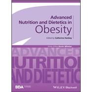 Advanced Nutrition and Dietetics in Obesity by Hankey, Catherine; Whelan, Kevin, 9780470670767