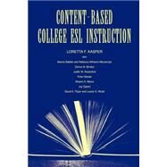 Content-Based College Esl Instruction by Kasper, Loretta F.; Babbitt, Marcia; Mlynarczyk, Rebecca Williams; Brinton, Donna M., 9780805830767