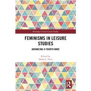 Feminisms in Leisure Studies by Parry, Diana C., 9781138090767