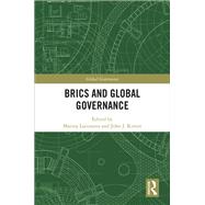 BRICS in the System of Global Governance by Kirton; John, 9781472480767