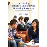 Developing Effective Student Peer Mentoring Programs by Collier, Peter J.; Domnguez, Nora, 9781620360767