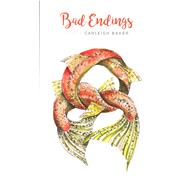 Bad Endings by Baker, Carleigh, 9781772140767