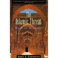 The Islamic Threat Myth or Reality? by Esposito, John L., 9780195130768
