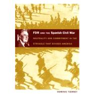FDR and the Spanish Civil War by Tierney, Dominic, 9780822340768
