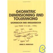 Geometric Dimensioning and Tolerancing: Workbook and Answerbook by Meadows; James D., 9780824700768