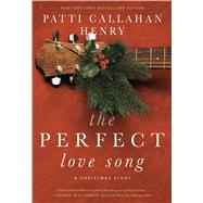The Perfect Love Song by Henry, Patti Callahan, 9781432870768