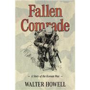 Fallen Comrade by Walter Howell, 9781496850768