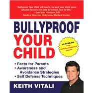 Bullyproof Your Child Pa by Vitali,Keith, 9781602390768