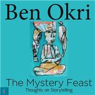 The Mystery Feast by Okri, Ben, 9781905570768